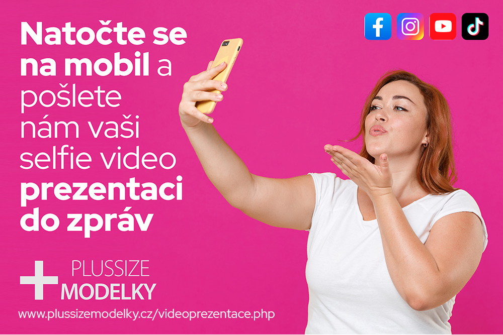 Zazářte ve svých selfie videích! Hledáme plnoštíhlé ženy a dívky z celé ČR